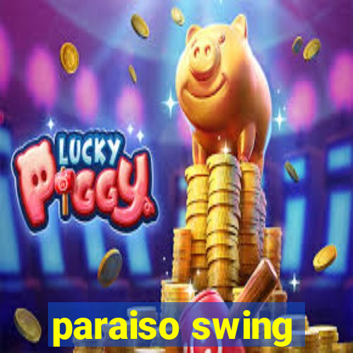 paraiso swing